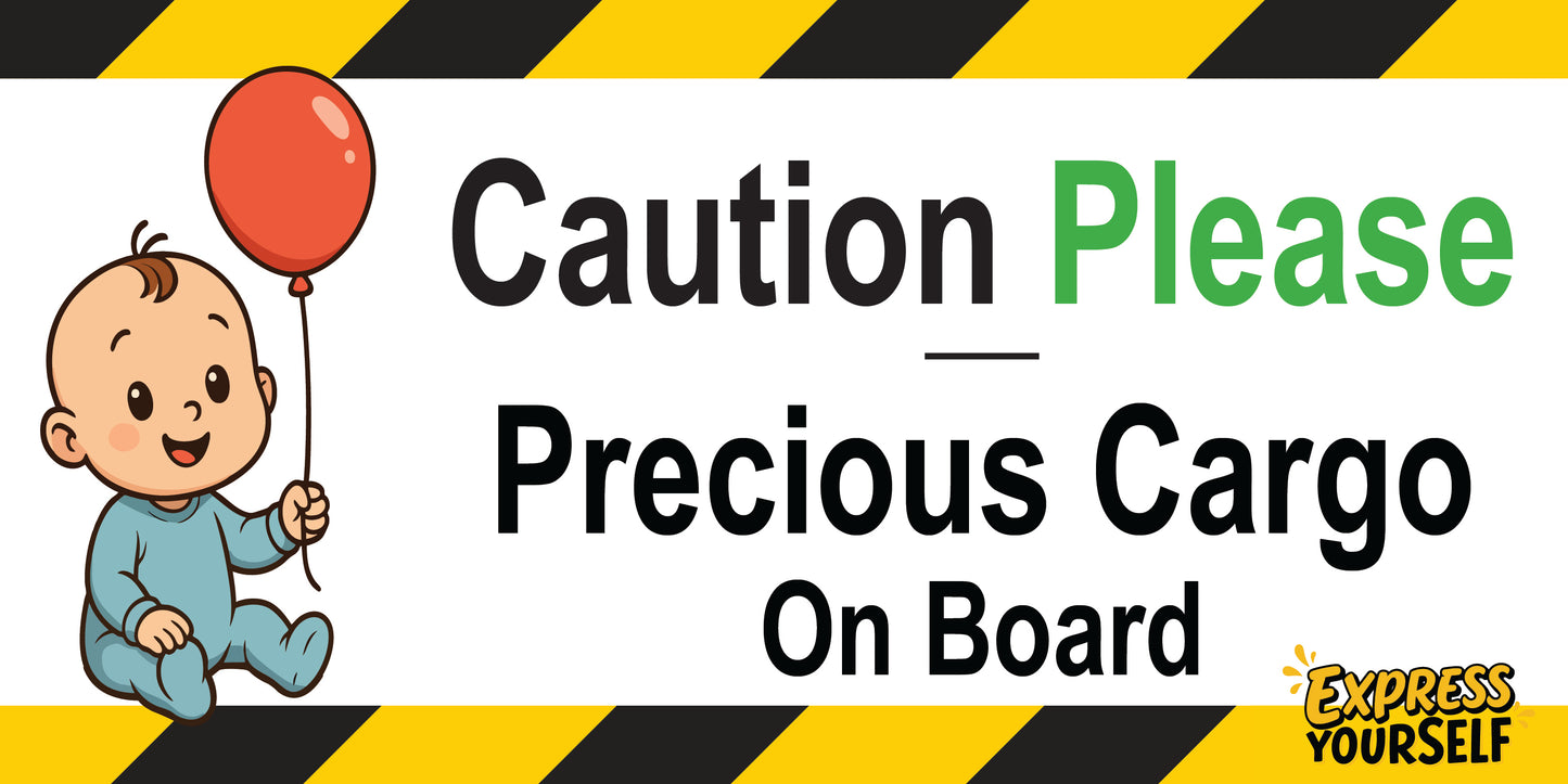 Caution Please - Precious Cargo Baby - Ballon - Large Size 10" x 5" (Copy)